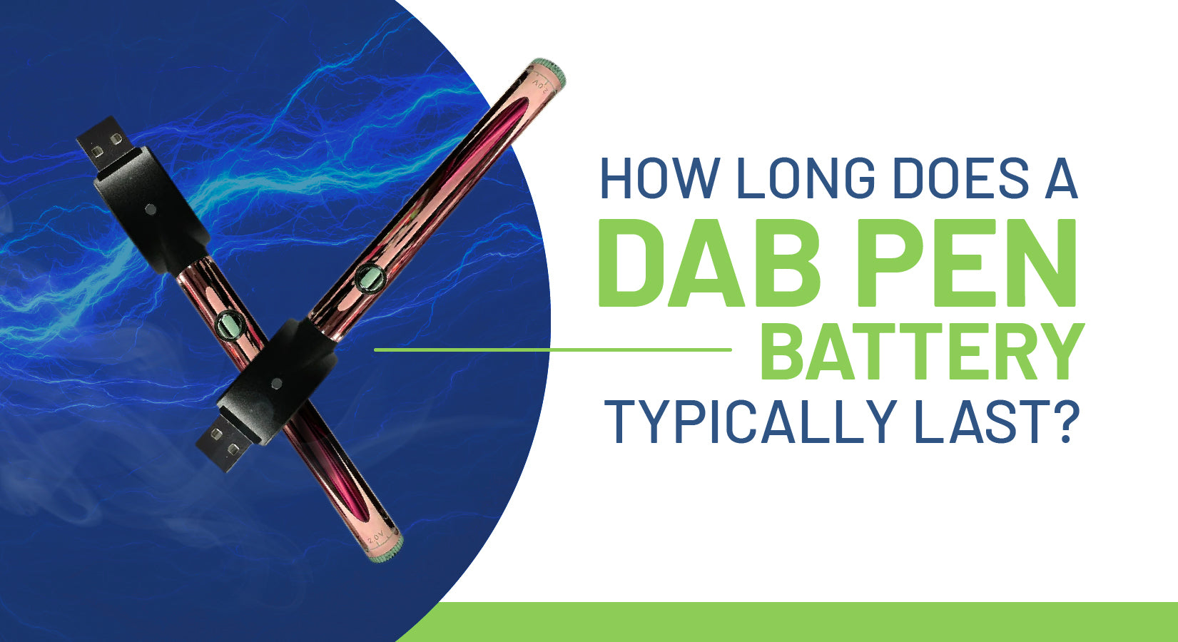 How Long Does A Dab Pen Battery Typically Last?