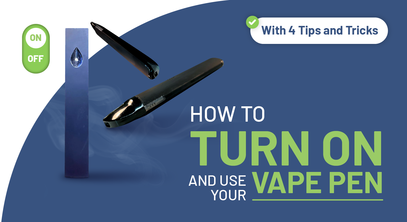 How to Turn On and Use Your Vape Pen? (With 4 Tips and Tricks) - 2022 How to Turn On and Use Your Vape Pen? (With 4 Tips and Tricks) - 2022