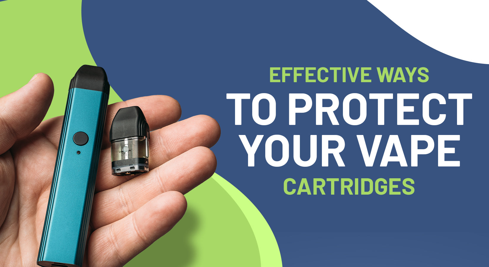 Effective Ways to Protect Your Vape Cartridges - VPWholesale 2022