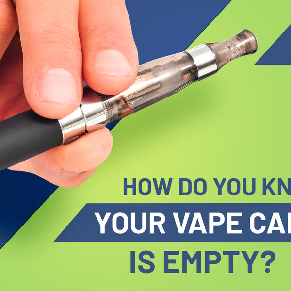 How Do You Know When Your Vape Cartridge is Empty? | VPWholesale 2022 How Do You Know When Your Vape Cartridge is Empty? | VPWholesale 2022