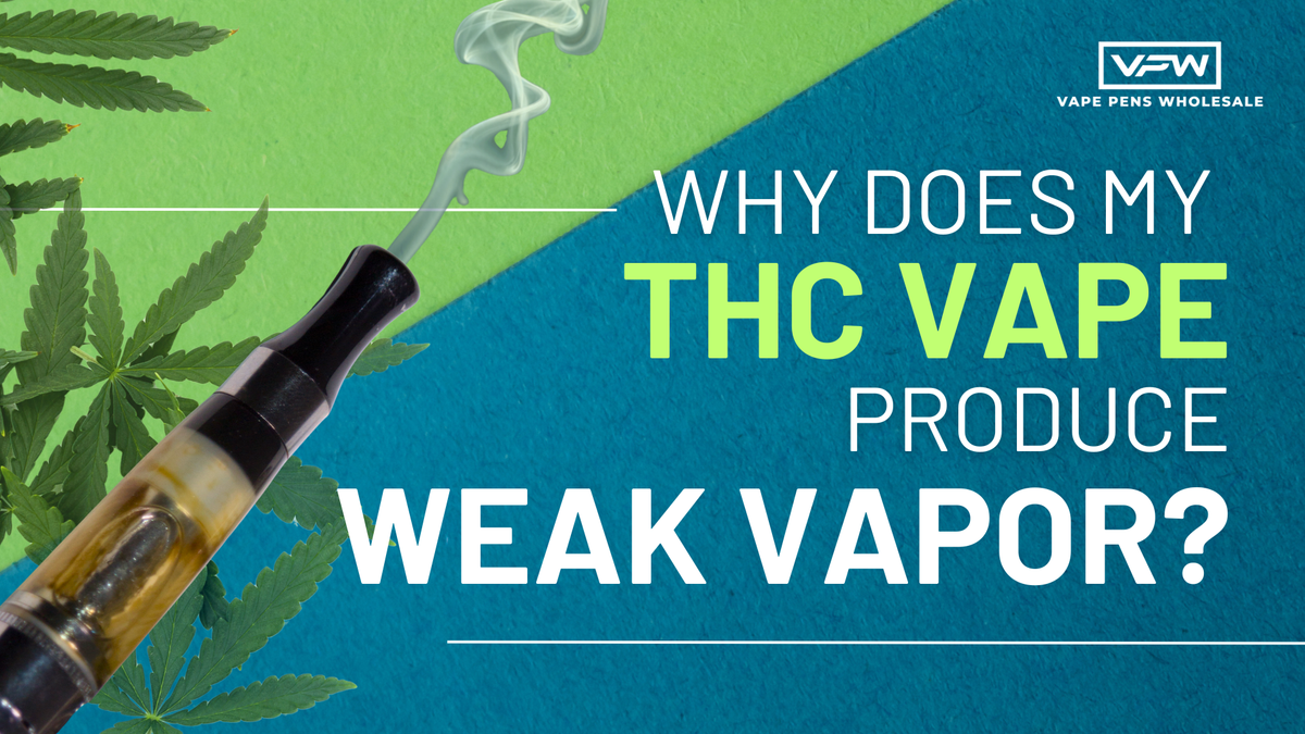 Why Does My THC Vape Produce Weak Vapor?